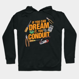 Funny Electrician - If you can dream it you conduit Hoodie